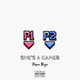 She’s A Gamer (Explicit)