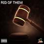 RID OF THEM (Explicit)