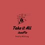 Take it all (Explicit)