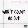 Won't Count Me Out (Explicit)