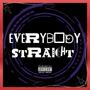 EVERYBODY STRAIGHT (feat. MMS Trell & Boy Wonder) [Explicit]