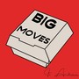 Big Moves (Explicit)