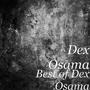 Best Of Dex Osama (Explicit)