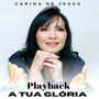 A Tua Glória (Playback)