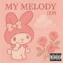 My Melody (Ep) [Explicit]