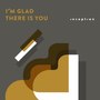 I'm Glad There Is You