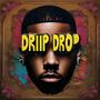 Drip Drop (feat. Yetti) [Explicit]