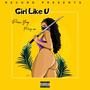 Girl Like U (feat. Kvng Ape) [Explicit]