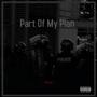 Part Of My Plan (Explicit)