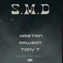 S M D (feat. Tony T & Kristian Rawson) [Explicit]