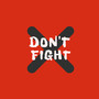 Don't Fight