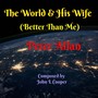 The World and His Wife (Better Than Me)