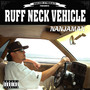 RUFF NECK VEHICLE (Explicit)