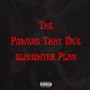 The Powers That Be's slaughter Plan (Explicit)