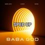 BaBa GOD (Sped up)