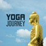 Yoga Yourney – New Age for Meditation, Music for Yoga, Deep Relaxation, Background for Meditate, Buddha Lounge