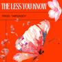 The Less You Know