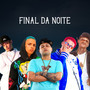 Final da Noite (Explicit)