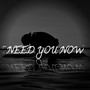 I Need You Now (Explicit)
