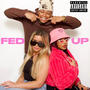 FED UP (feat. Zarina & 9.summ) [Explicit]