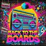 Back to the Boards (Explicit)