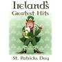 Irelands Greatest Hits for St Patricks Day