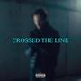 Crossed The Line (Explicit)