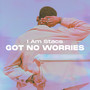 Got No Worries