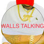 Walls Talking (Explicit)