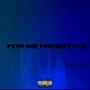 For Me Freestyle (Explicit)