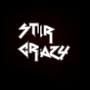 Stir Crazy