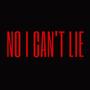 NO I CAN'T LIE (Explicit)