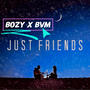 Just Friends (feat. BOZY B) [Explicit]