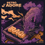 J' ADORE (Explicit)