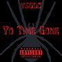 Yo Time Gone (Explicit)