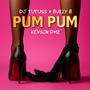 PUM PUM (feat. Dj Tutuss & Buzzy B)