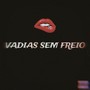 Vadias sem freio (Explicit)