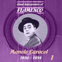 Great Interpreters of Flamenco -  Manolo Caracol (1930 -1954) , Volume 1