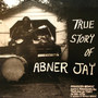 True Story of Abner Jay