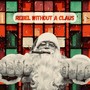 Rebel Without A Claus