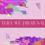 Tera We Jawab Nai (Original Motion Picture Soundtrack)