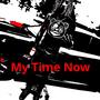 My Time Now (Explicit)