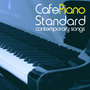 Cafe Piano Standard CONTEMPORARY SONGS