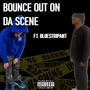 Bounce Out On Da Scene (feat. Bluestripant) [Explicit]