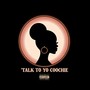 Talk To Yo Coochie (Explicit)