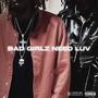 Bad Girlz Need Luv (Explicit)