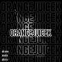 ORANGEJUICEK (feat. xSoto & A K IR A) [Explicit]