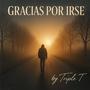 Gracias Por Irse