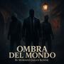 Ombra Del Mondo (Explicit)