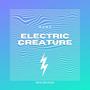 Electric Creature